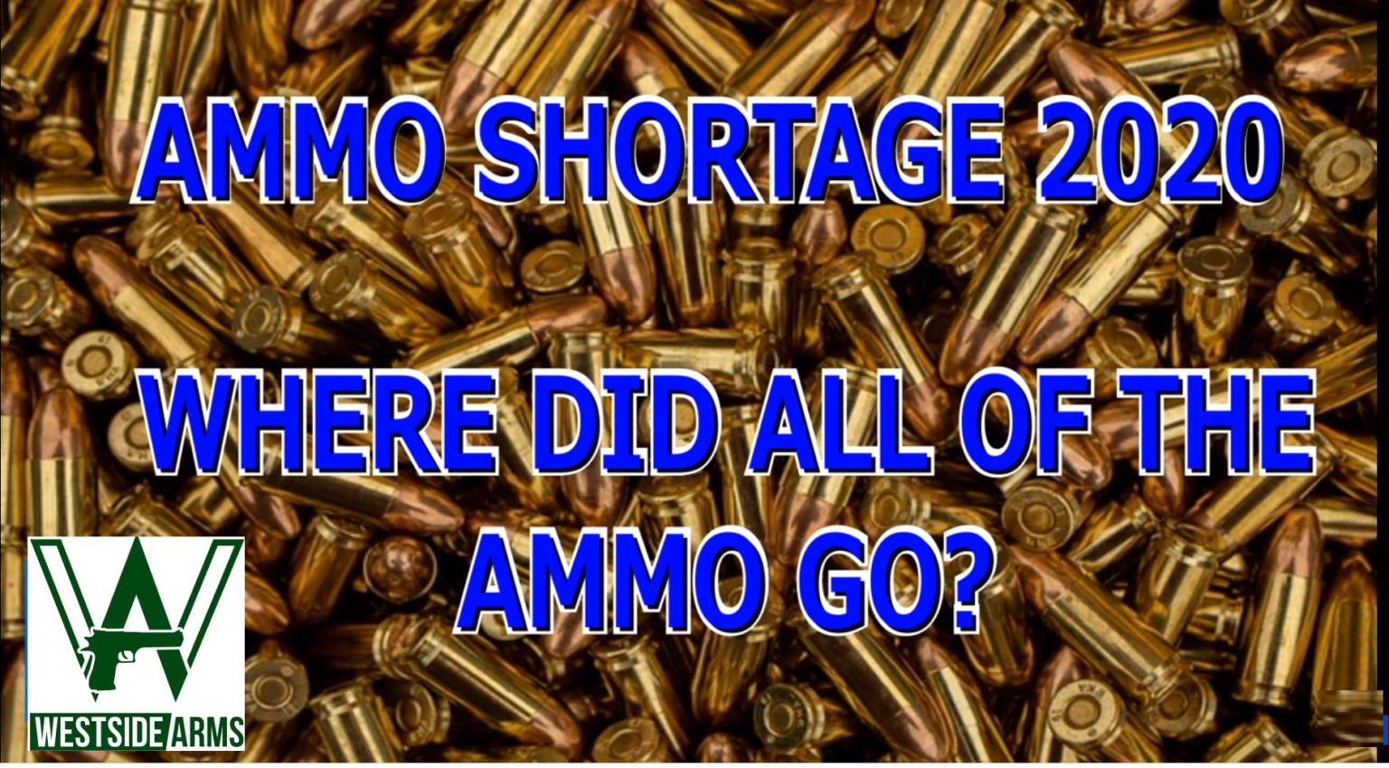 Where is All of the Ammo? Westside Arms